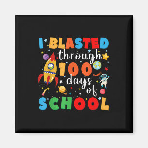 I Blasted Through 100 Days Of School Staff Teacher Magnet