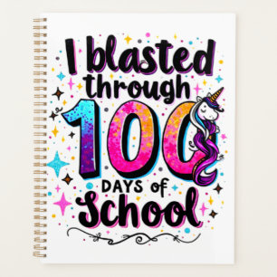 I Blasted Through 100 Days of School Unicorn Planner