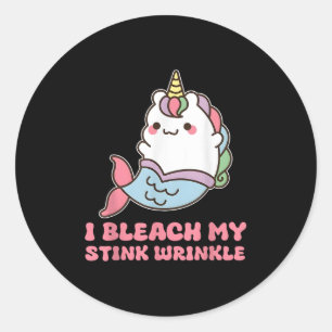 I Bleach My Stink Wrinkle  Classic Round Sticker