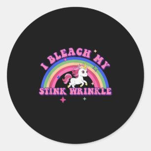 I Bleach My Stink Wrinkle  Classic Round Sticker