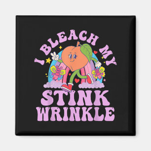 I Bleach My Stink Wrinkle Funny Adults Gag Humor S Magnet