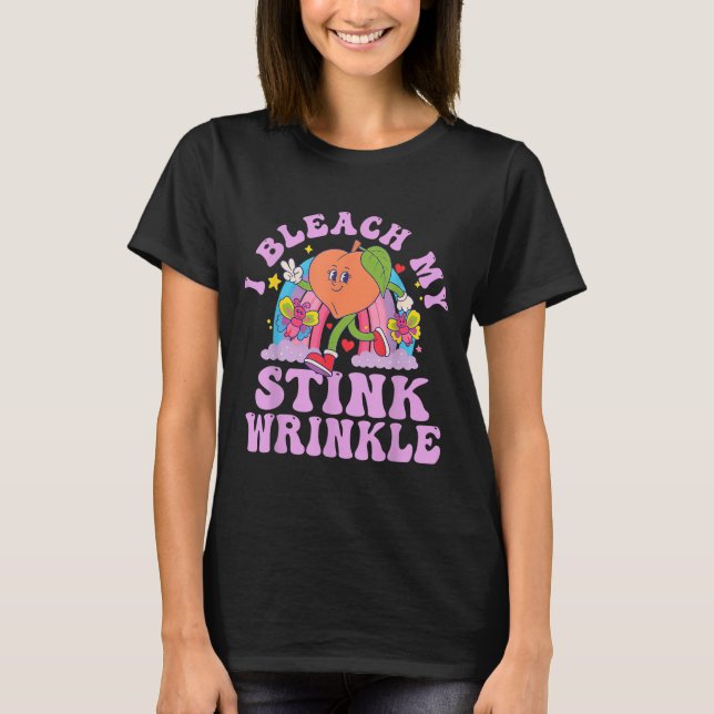 I Bleach My Stink Wrinkle Funny Adults Gag Humour  T-Shirt (Front)