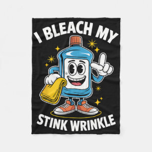 I Bleach My Stink Wrinkle Shirt Funny Dirty Christ Fleece Blanket
