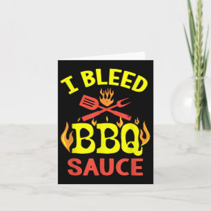I Bleed Bbq Sauce - Funny Bbq Master Grilling Card