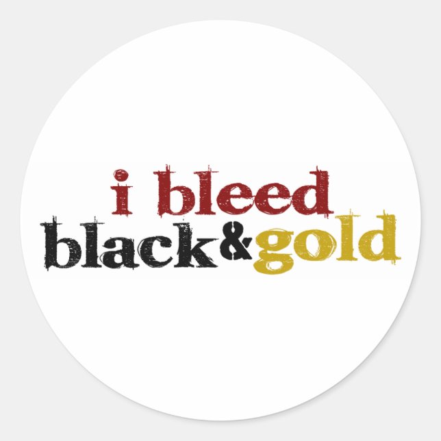 I Bleed Black And Gold Classic Round Sticker (Front)