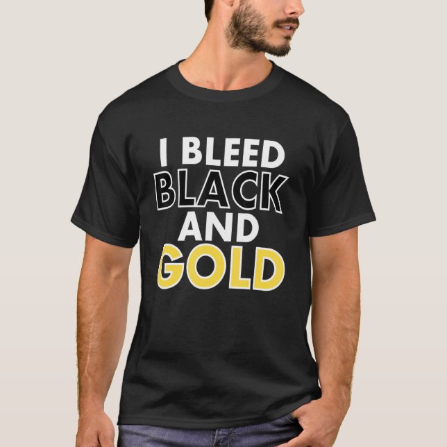 I Bleed Black And Gold Sports Team High School Col T-Shirt (Front)