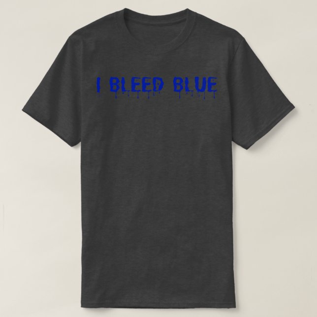 I Bleed Blue TShirt (Design Front)