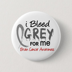 I Bleed Grey For ME Brain Cancer 6 Cm Round Badge