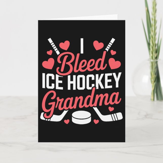 I Bleed Ice Hockey Grandma, Ice Hockey Grandparent Card (Front)