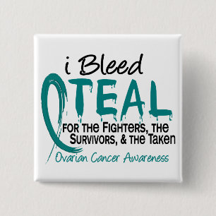 I Bleed Teal For The FST Ovarian Cancer 15 Cm Square Badge