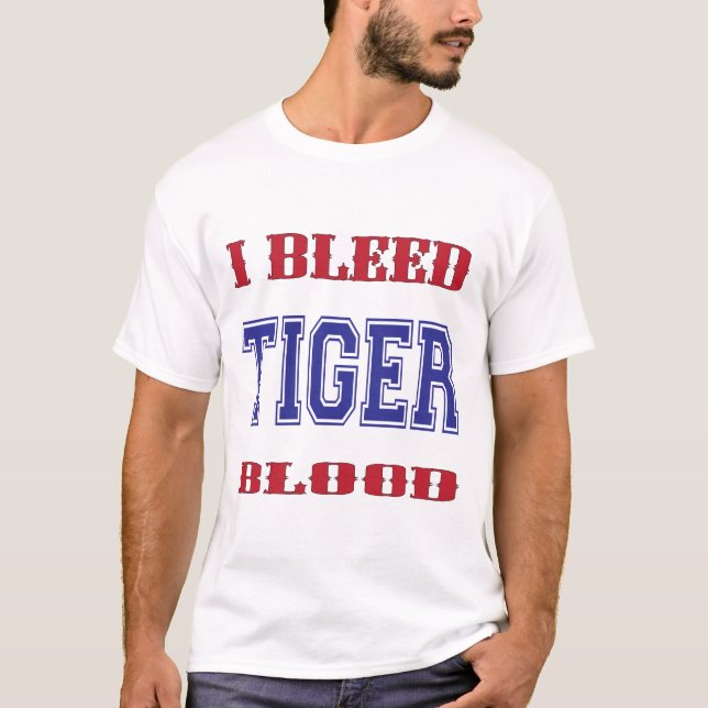 I BLEED TIGER BLOOD T-Shirt (Front)