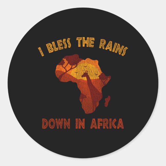 I Bless The Rains Down In Africa Classic Round Sticker (Front)
