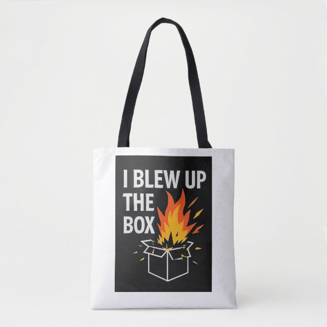 I blew up the box Tote Bag (Front)