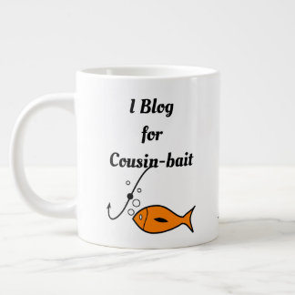 I Blog for Cousin-bait Large Coffee Mug