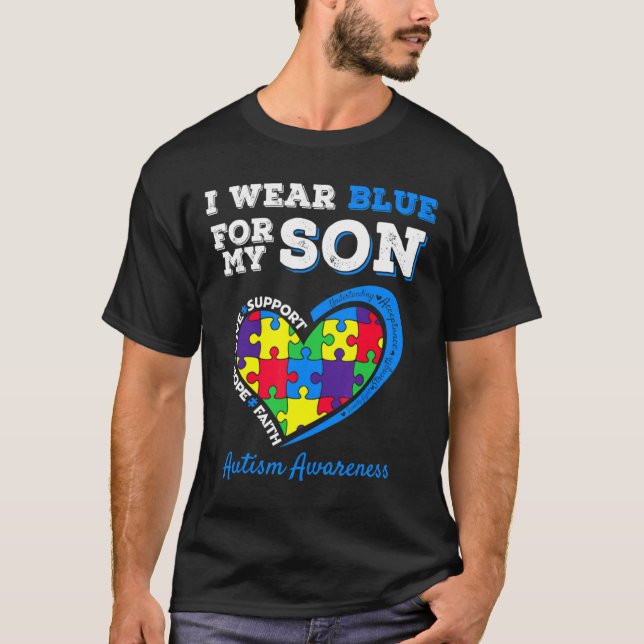 I Blue Son For Autism Awareness My Wear Parents Mo T-Shirt (Front)
