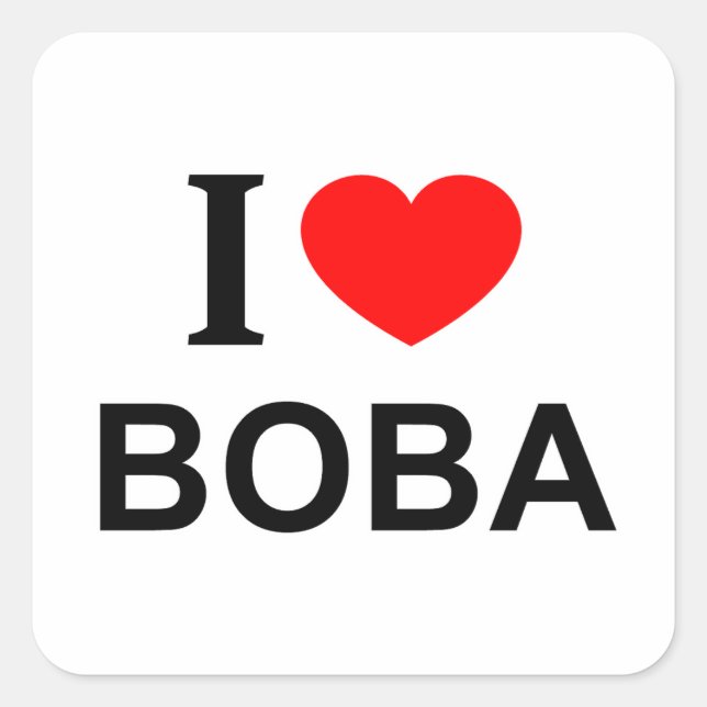 I ❤️ BOBA I LOVE BOBA I HEART BOBA  SQUARE STICKER (Front)