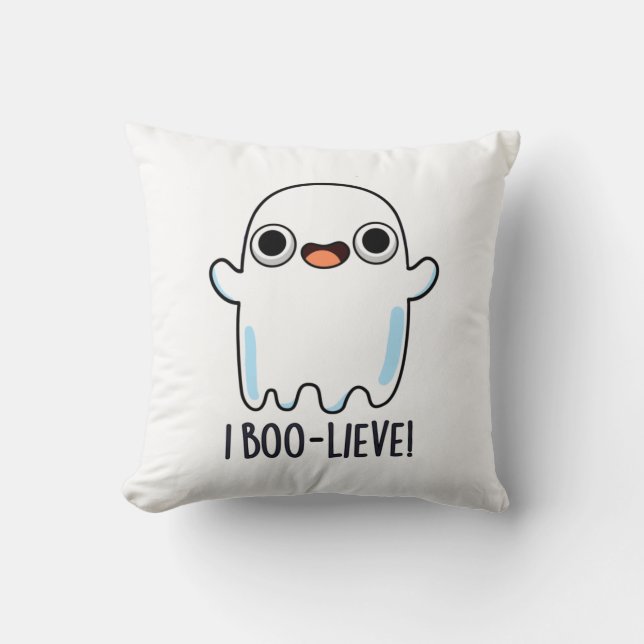 I Boo-lieve Funny Positive Ghost Pun Cushion (Front)