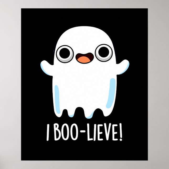 I Boo-lieve Funny Positive Ghost Pun Dark BG Poster (Front)