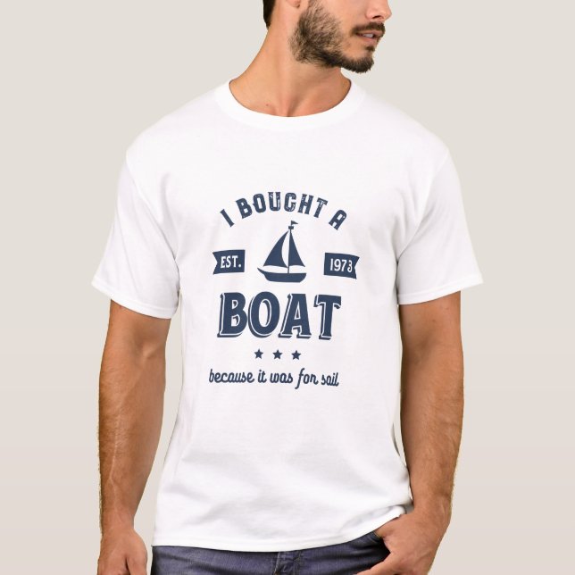 I Bought A Boat for Sail Funny Sailing Puns Humour T-Shirt (Front)