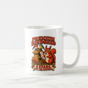 I Bought Premium Birdseed 5 Star Squirrel Coffee Mug