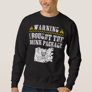 I Bought The Drink Package Pirate Flag  Cruise Shi Sweatshirt