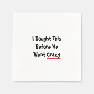 I bought this before he went crazy napkin