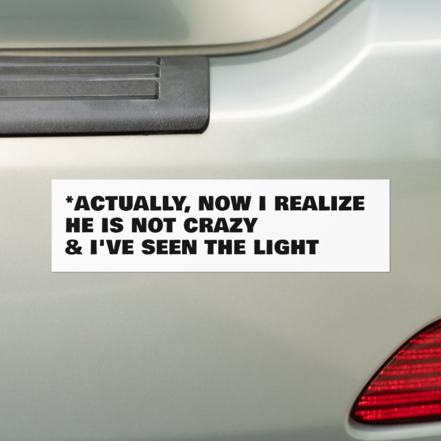 I Bought This Car Before He Went Crazy Updated Bumper Sticker (On Car)