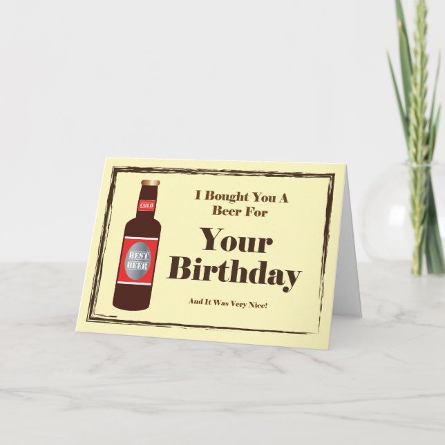 I Bought You A Beer Birthday Card (Front)