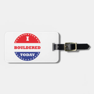 I Bouldered Today Luggage Tag