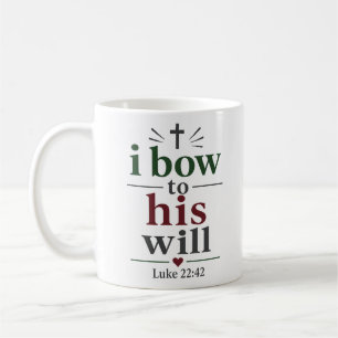 I Bow To His Will Elegant Faith Based Quote Coffee Mug