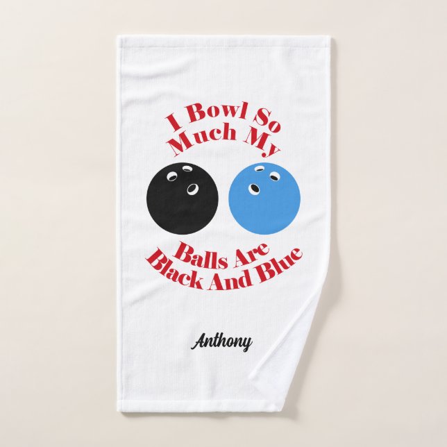 I Bowl So Much My Balls Are Black and Blue Bowling Hand Towel (Hand Towel)