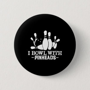 I Bowl With Pin Heads Funny Bowling Apparel