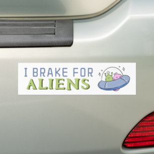 I BRAKE FOR ALIENS, Funny Spaceship Bumper Sticker