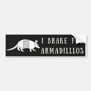 I Brake For Armadillos Bumper Sticker
