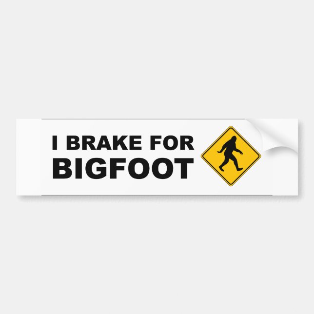 I Brake For Bigfoot Bumper Sticker (Front)