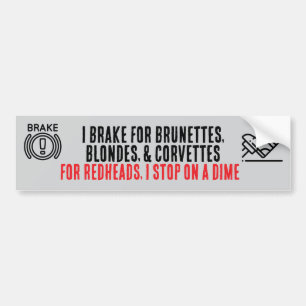 I Brake For Brunettes bumper sticker
