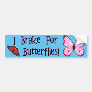 I Brake For Butterflies! Bumper Sticker
