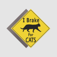 I Brake For Cats - Yellow Road Sign 