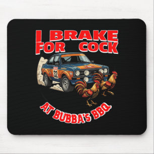 I Brake For Chicken At Bubbas Bbq Mouse Mat