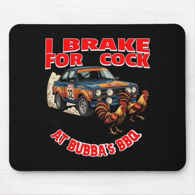 I Brake For Chicken At Bubbas Bbq Mouse Mat (Front)