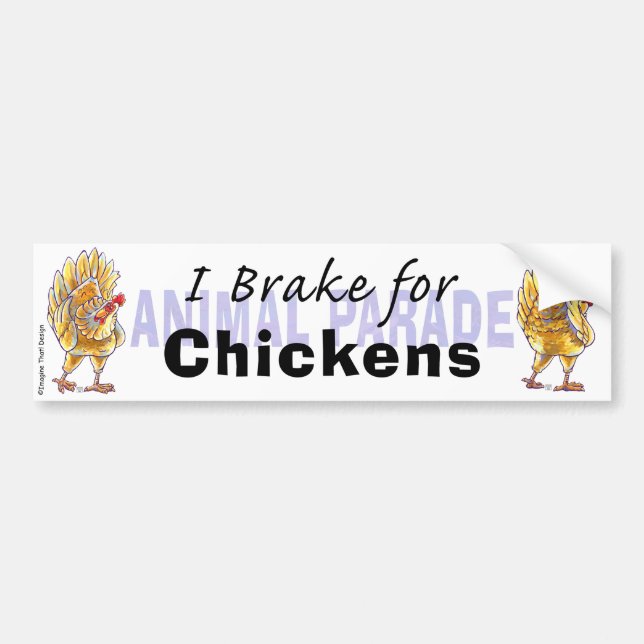 I Brake for Chickens Bumper Sticker (Front)