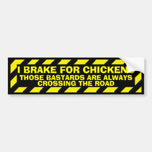 I brake for chickens funny yellow caution sticker