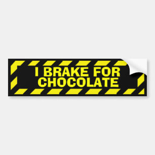 I brake for chocolate yellow caution sticker
