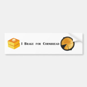 I Brake for Cornbread Bumper Sticker