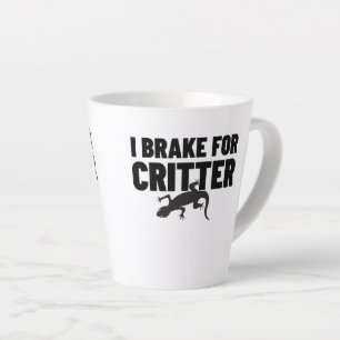 I Brake for Critter.w Latte Mug