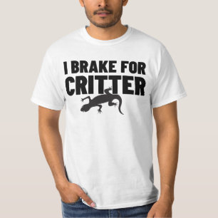 I Brake for Critter.w T-Shirt