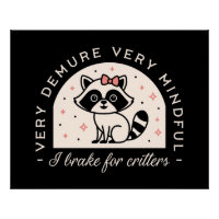 I brake for critters funny racoon