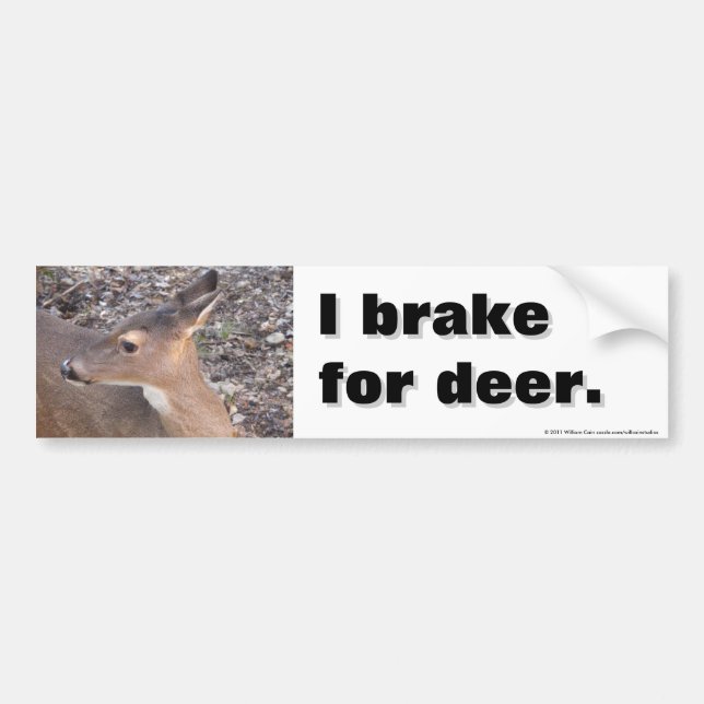 I Brake for Deer Bumper Sticker (Front)