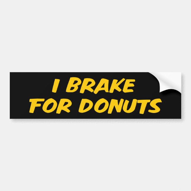 I Brake For Doughnuts Bumper Sticker (Front)