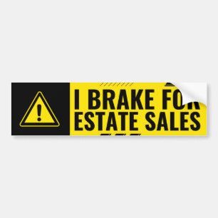 I Brake for Estate Sales Bumper Sticker